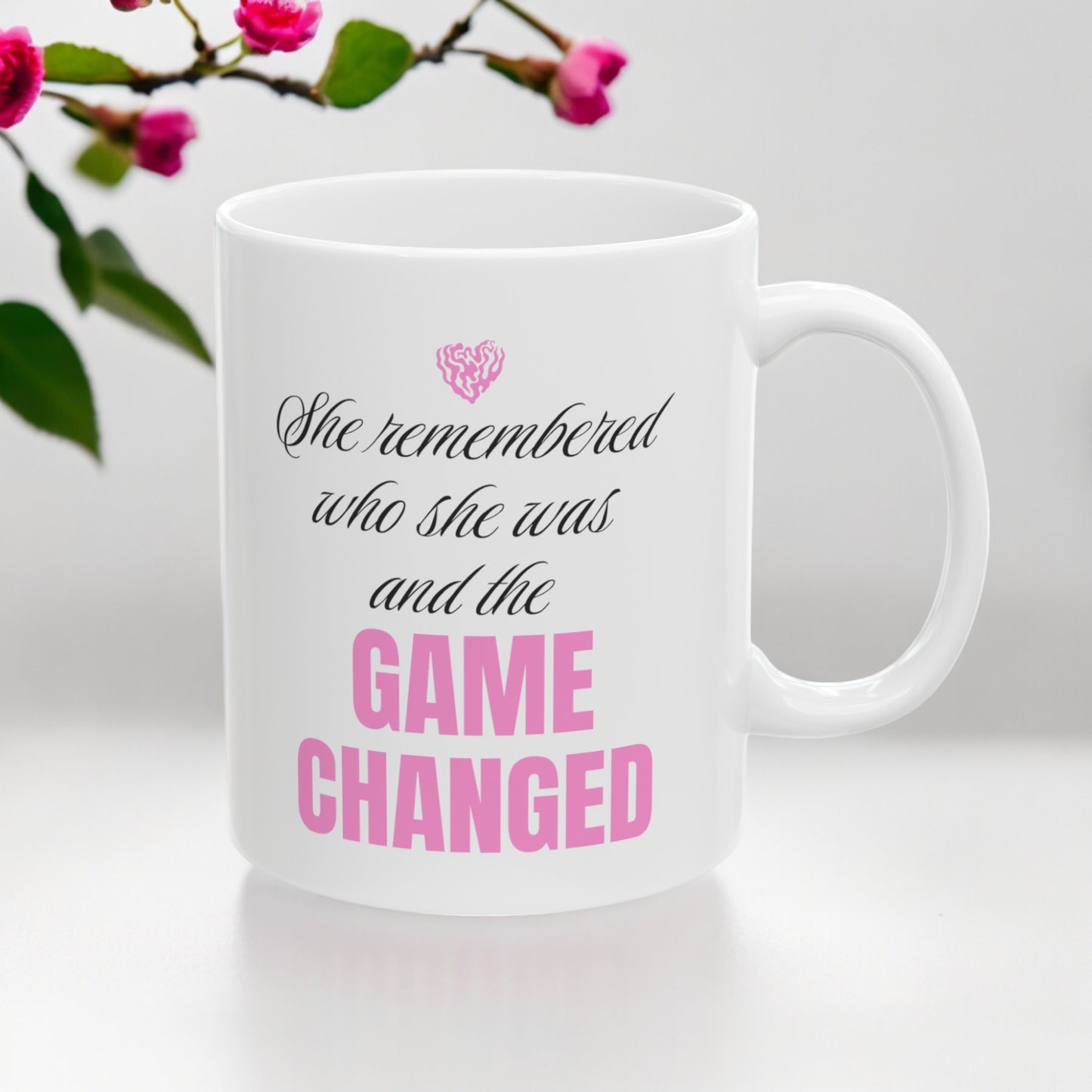 She Remembered Who She Was Ceramic Mug - Motivation, Inspire, Empower Women, Coffee Cup 11oz